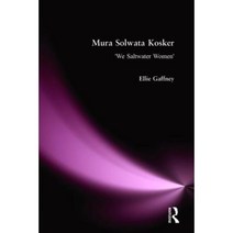 Mura Solwata Kosker: We Saltwater Women Hardcover, Routledge