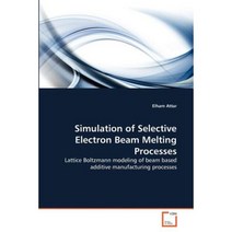Simulation of Selective Electron Beam Melting Processes Paperback, VDM Verlag