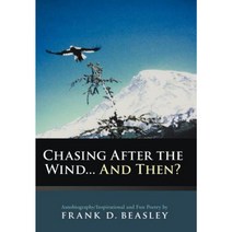 Chasing After the Wind...and Then?: Autobiography/Inspirational and Fun Poetry by Hardcover, WestBow Press