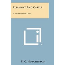 Elephant and Castle: A Reconstruction Paperback, Literary Licensing, LLC