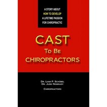 Cast to Be Chiropractors Paperback, Nogrady Chiropractic