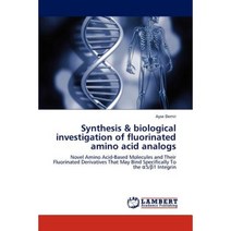 Synthesis & Biological Investigation of Fluorinated Amino Acid Analogs Paperback, LAP Lambert Academic Publishing