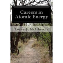 Careers in Atomic Energy Paperback, Createspace