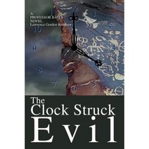 The Clock Struck Evil: A Professor Bates Novel Paperback, iUniverse