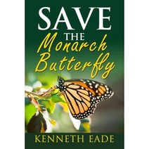 Save the Monarch Butterfly Paperback, Createspace