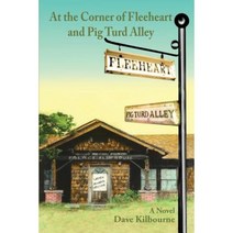 At the Corner of Fleeheart and Pig Turd Alley Paperback, Flying Pig Press