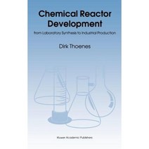 Chemical Reactor Development: From Laboratory Synthesis to Industrial Production Hardcover, Springer
