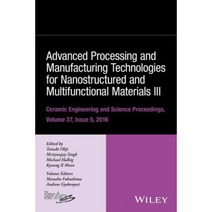 Advanced Processing and Manufacturing Technologies for Nanostructured and Multifunctional Materials III Hardcover, Wiley-American Ceramic Society