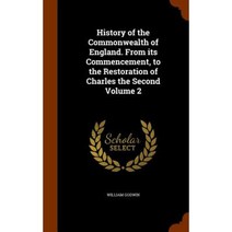 History of the Commonwealth of England. from Its Commencement to the Restoration of Charles the Second Volume 2 Hardcover, Arkose Press