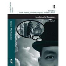 London After Recession: A Fictitious Capital?. Edited by Gavin Poynter Iain Macrury and Andrew Calcutt Hardcover, Routledge