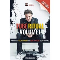 Tube Ritual Volume I: Jumpstart Your Journey to 5000 Youtube Subscribers! Paperback, Createspace Independent Publishing Platform