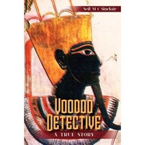 Voodoo Detective: A True Story Paperback, Createspace Independent Publishing Platform