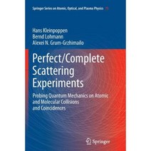 Perfect/Complete Scattering Experiments: Probing Quantum Mechanics on Atomic and Molecular Collisions and Coincidences Paperback, Springer