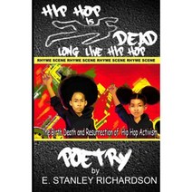 Hip Hop Is Dead - Long Live Hip Hop: The Birth Death and Resurrection of Hip Hop Activism Paperback, Createspace Independent Publishing Platform