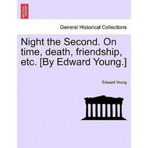 Night the Second. on Time Death Friendship Etc. [By Edward Young.] Paperback, British Library, Historical Print Editions