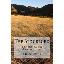 The Stocklord: The Climb...One Share at a Time. Paperback, Createspace Independent Publishing Platform
