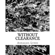 Without Clearance Paperback, Createspace Independent Publishing Platform