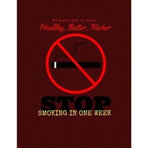 Healthy Better Richer: Stop Smoking in One Week Paperback, Createspace Independent Publishing Platform