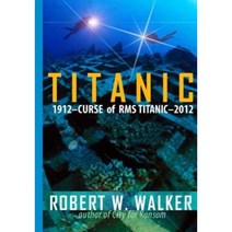 Titanic 2012: Curse of RMS Titanic Paperback, Createspace Independent Publishing Platform