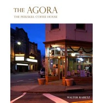 The Agora: The Peekskill Coffee House Paperback, Createspace Independent Publishing Platform
