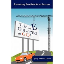 Take the E Out of Ego & Go!: Powerful Secrets to Prosperity Relationships Healing and Fun! Paperback, Go Power Publishing LLC