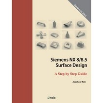 Siemens Nx 8/8.5 Surface Design: A Step by Step Guide Paperback, Createspace Independent Publishing Platform