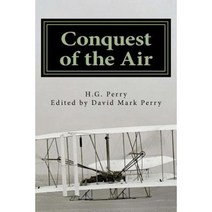 Conquest of the Air Paperback, Createspace Independent Publishing Platform
