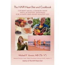 The Hapi Heart Diet and Cookbook: Gourmet Meals Common Sense and a Scientific Rationale for a Happy and Heart-Healthy Life Paperback, iUniverse