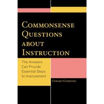 Commonsense Questions about Instruction: The Answers Can Provide Essential Steps to Improvement Paperback, R & L Education