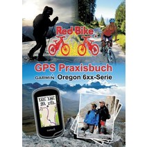 GPS Praxisbuch Garmin Oregon 6xx-Serie Paperback, Books on Demand