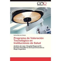 Programa de Valoracion Tecnologica En Instituciones de Salud Paperback, Eae Editorial Academia Espanola
