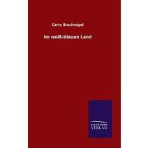 Im Weiss-Blauen Land Hardcover, Salzwasser-Verlag Gmbh