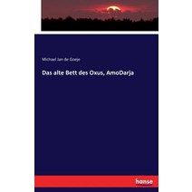 Das Alte Bett Des Oxus Amodarja Paperback, Hansebooks
