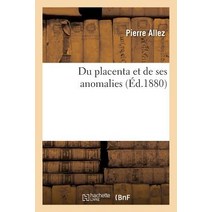 Du Placenta Et de Ses Anomalies Paperback, Hachette Livre - Bnf