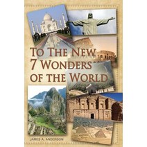 To the New 7 Wonders of the World Paperback, Createspace