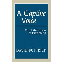 A Captive Voice: The Liberation of Preaching Paperback, Westminster John Knox Press
