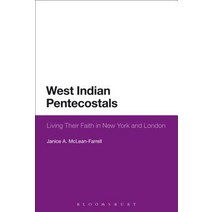 West Indian Pentecostals: Living Their Faith in New York and London Hardcover, Bloomsbury Publishing PLC