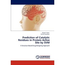 Prediction of Catalytic Residues in Protein Active Site by Svm Paperback, LAP Lambert Academic Publishing
