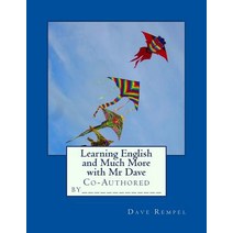 Learning English and Much More with MR Dave: Co-Authored By_____________ Paperback, Createspace Independent Publishing Platform