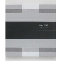 Max Cole: Works 1970-2017 Hardcover, Radius Books