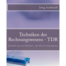 Techniken Des Rechnungswesens - Tdr: Buchfuhrung Fur Bachelor- Und Masterstudiengange Paperback, Createspace Independent Publishing Platform