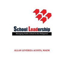 School Leadership: Managing Public School in the Philippines Paperback, Bookstand Publishing
