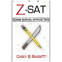 Z-SAT: Zombie Survival Aptitude Test Paperback, Lulu.com