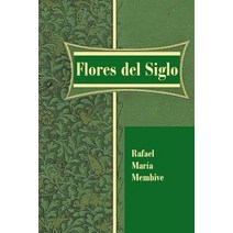 Flores del Siglo Paperback, Createspace Independent Publishing Platform