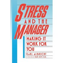 Stress and the Manager: Making It Work for You Paperback, Karl Albrecht International