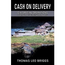 Cash on Delivery: CIA Special Operations During the Secret War in Laos Hardcover, Rosebank Press