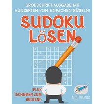 Sudoku Losen - Groschrift-Ausgabe Mit Hunderten Von Einfachen Ratseln! (Plus Techniken Zum Booten!) Paperback, Puzzle Therapist