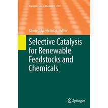 Selective Catalysis for Renewable Feedstocks and Chemicals Paperback, Springer