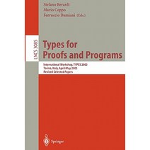 Types for Proofs and Programs: International Workshop Types 2003 Torino Italy April 30 - May 4 2003 Revised Selected Papers Paperback, Springer