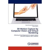3D Motion Capture by Computer Vision and Virtual Rendering Paperback, LAP Lambert Academic Publishing